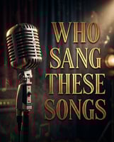 Who sang these songs Trivia